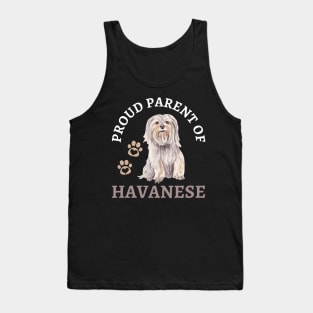 Parent of Havanese Life is better with my dogs Dogs I love all the dogs Tank Top